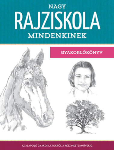 Walter Foster: Nagy rajziskola mindenkinek - gyakorlókönyv könyv