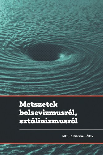 Gyarmati György (szerk.) - Pihurik Judit (szerk.): Metszetek bolsevizmusról, sztálinizmusról e-Könyv