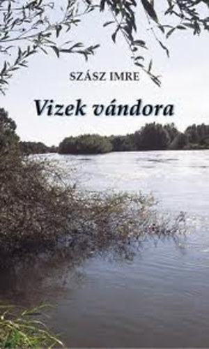 Szász Imre: Vizek vándora könyv