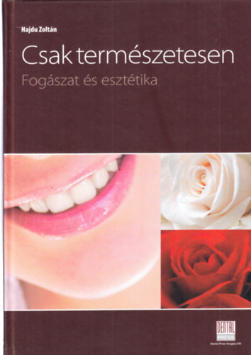 Hajdu Zoltán: Csak természetesen - Fogászat és esztétika antikvár
