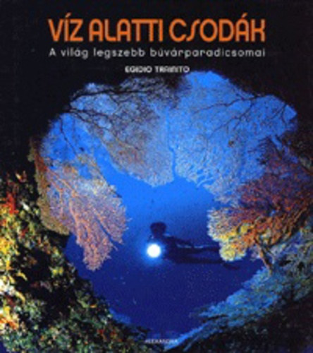 Egidio Trainito: Víz alatti csodák - A világ legszebb búvárparadicsomai antikvár