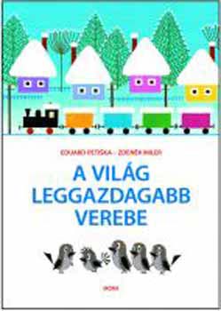 Eduard Petiska; Zdenek Miler: A világ leggazdagabb verebe antikvár
