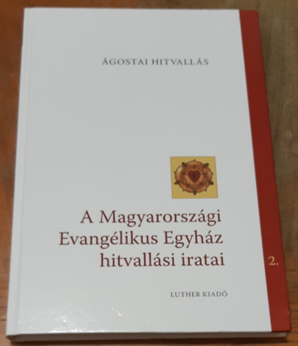 A Magyarországi Evangélikus Egyház hitvallási iratai 2. Ágostai ​hitvallás antikvár