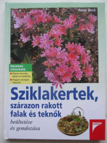 Peter Beck: Sziklakertek - Szárazon rakott falak és teknők antikvár