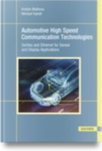 Kaindl, Michael - Matheus, Kirsten: Automotive High Speed Communication Technologies idegen