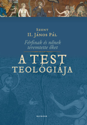 Szent II. János Pál: A test teológiája könyv