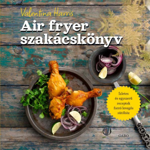 Valentina Harris: Air fryer szakácskönyv – borító