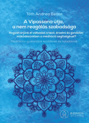 A Vipassana útja, a nem reagálás szabadsága akciós termékkép 1