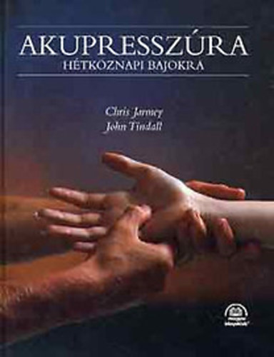 Chris Jarmey, John Tindall: Akupresszúra hétköznapi bajokra antikvár