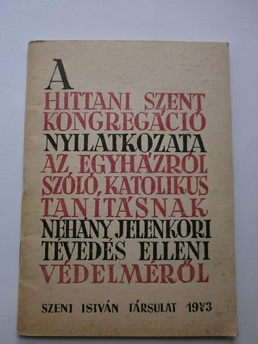 A hittani szent kongregáció nyilatkozata az egyházról szóló katolikus tanításnak néhány jelenkori tévedés elleni védelméről antikvár