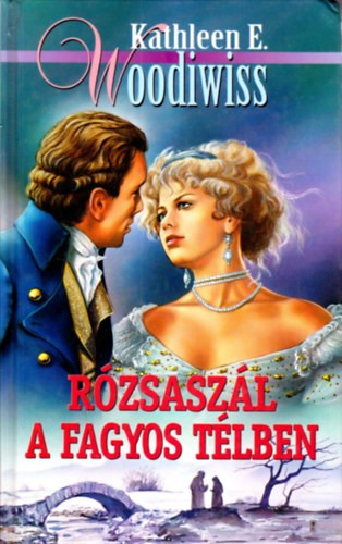 Kathleen E. Woodiwiss: Rózsaszál a fagyos télben antikvár