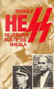 Pintér István (szerk.): Rudolf Hess rejtélyes élete és halála antikvár
