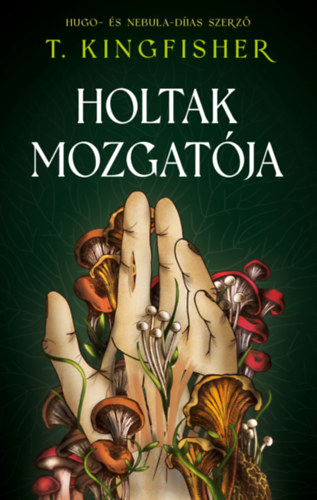 T. Kingfisher: Holtak mozgatója könyv