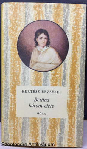 Kertész Erzsébet, Zsoldos Vera (illuszt.): Bettina három élete (Csíkos könyvek; Zsoldos Vera rajzaival) antikvár