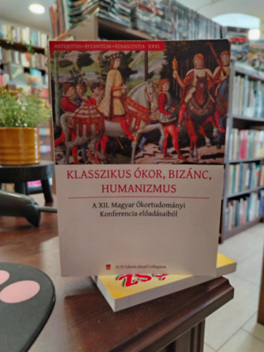 Klasszikus ókor, Bizánc, humanizmus (Antiquitas, Byzantium, renascentia; 26.) antikvár