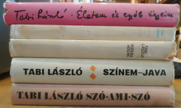 Tabi László: 5 db Tabi László: Életem és egyéb ügyeim + Férjek és férfiak + Írásba adom! + Színem-java (Második kötet) + Szó ami szó antikvár