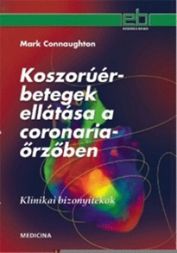 Mark Connaughton: Koszorúér-betegek ellátása a coronariaőrzőben antikvár