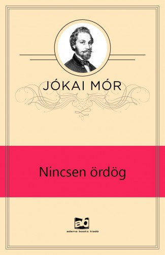 Nincsen ördög – Jókai Mór