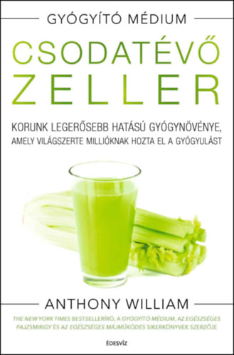 Anthony William: Csodatévő zeller - puhatáblás könyv