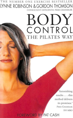 Robinson, L.- Thomson, G.: Body Control - The Pilates Way (Foreword by Pat Cash) antikvár