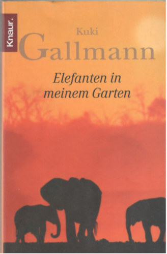Kuki Gallmann: Elefanten in meinem Garten antikvár