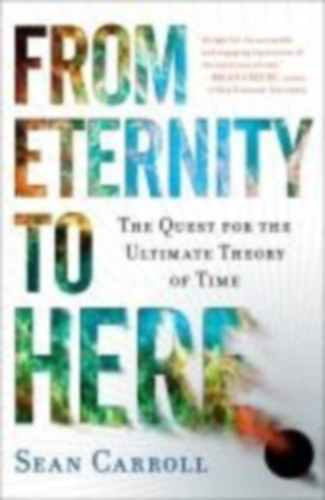 Carroll, Sean: From Eternity to Here idegen