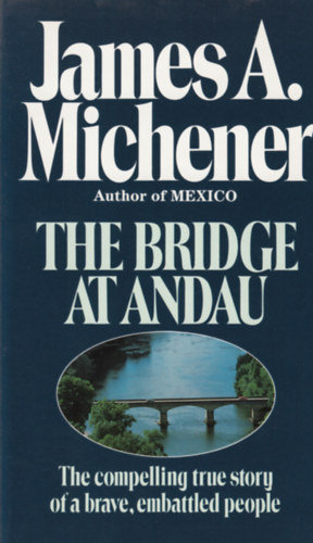 James A. Michener: The Bridge at Andau idegen