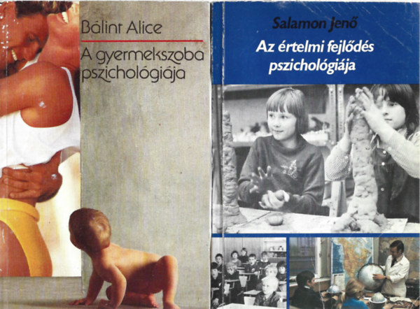 3 db könyv, Bálint Alice: A gyermekszoba pszichológiája, Salamon Jenő: Az értelmi fejlődés pszichológiája, Paul Innerhofer: Kis pszichológia szülőknek antikvár