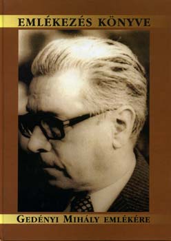 G. Gaál Zsuzsanna (szerk.): Emlékezés könyve - Gedényi Mihály emlékére antikvár