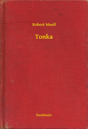 Robert Musil: Tonka e-Könyv