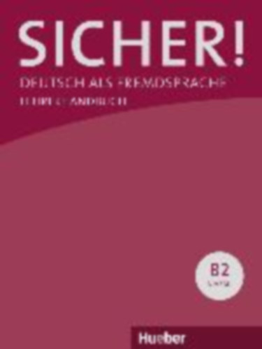 Böschel, Claudia - Wagner, Susanne: Sicher! B2. Paket Lehrerhandbuch B2/1 und B2/2 idegen