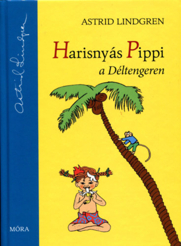 Astrid Lindgren: Harisnyás Pippi a Déltengeren könyv