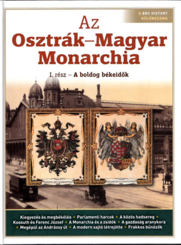 Papp Gábor: Az Osztrák-Magyar Monarchia I-II. (A BBC History különszáma) antikvár