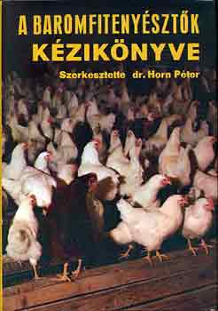 Dr. Horn Péter (szerk.): A baromfitenyésztők kézikönyve antikvár