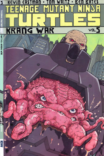 Kevin Eastman, Tom Waltz, Ben Bates: Teenage Mutant Ninja Turtles - vol. 5 - Krang War antikvár