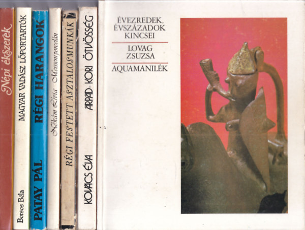 7 db. Évezredek, évszázadok kincsei (Aquamanilék + Árpád-kori ötvösség + Régi festett asztalosmunkák + Meisseni porcelán + Régi harangok + Magyar vadász lőportartók + Népi ékszerek) antikvár