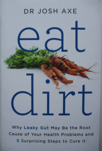Dr Josh Axe: Eat dirt könyv