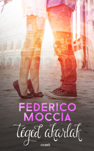 Federico Moccia: Téged akarlak e-Könyv