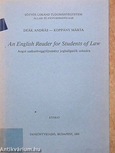 Deák András: An English Reader for Students of Law-Angol szakszöveggyűjtemény joghallgatók számára könyv