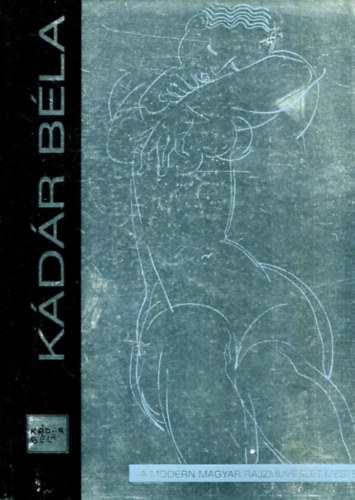 N. Mészáros Júlia (szerk.), Piros Sándor (szerk.): Kádár Béla - A modern magyar rajzművészet mestere antikvár