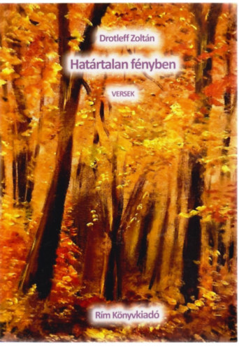 Drotleff Zoltán: Határtalan fényben - Dedikált antikvár