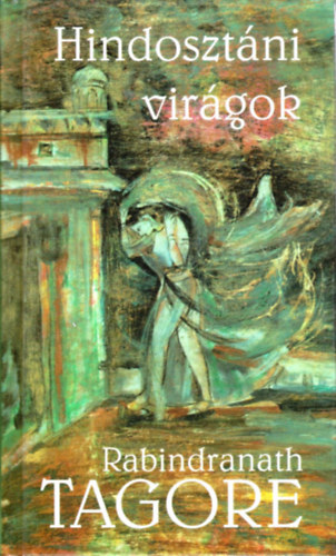 Rabindranáth Tagore: Hindosztáni virágok antikvár