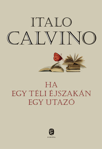Italo Calvino: Ha egy téli éjszakán egy utazó könyv