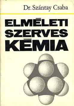 Dr. Szántay Csaba: Elméleti szerves kémia antikvár
