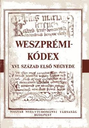 Magyar Nyelvtudományi Társaság: Weszprémi-kódex XVI. század első negyede antikvár