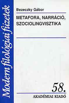 Bezeczky Gábor: Metafora, narráció, szociolingvisztika antikvár