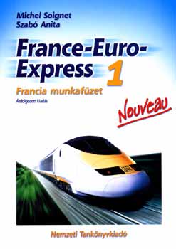 M. Soignet; Szabó Anita: France-Euro-Express 1. Munkafüzet könyv