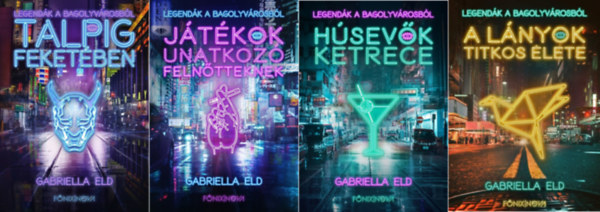 Gabriella Eld: Legendák a Bagolyvárosból sorozat 1-4. (Talpig feketében, Játékok unatkozó felnőtteknek, Húsevők ketrece, A lányok titkos élete) antikvár