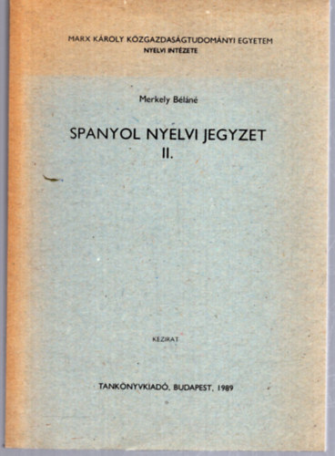 Merkely Béláné: Spanyol nyelvi jegyzet II. antikvár