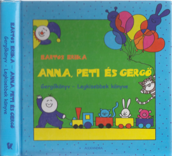 Bartos Erika: Anna, Peti és Gergő - Gergőkönyv - Legkisebbek könyve - Dedikált antikvár